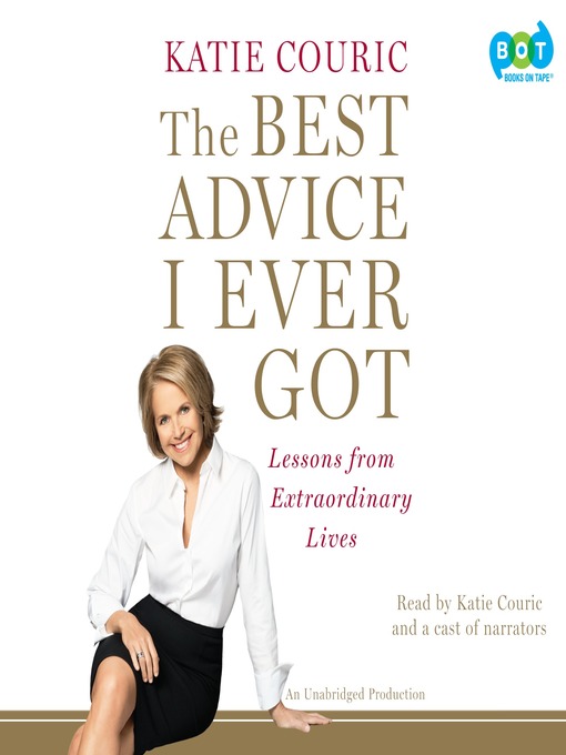 Title details for The Best Advice I Ever Got by Katie Couric - Available